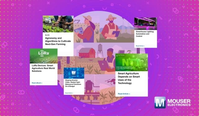 Mouser explora la tecnología inteligente en la agricultura con el Centro de recursos agrícolas