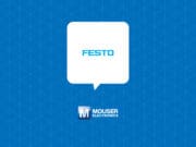 Mouser Electronics y Festo anuncian un acuerdo de distribución en España