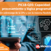 PIC18-Q35: Capacidad de procesamiento y lógica programable 194701-BA554-PIC18-Q35-300x250px-REDE